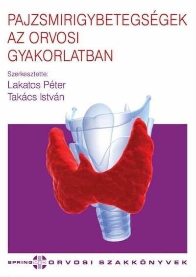 Pajzsmirigybetegségek az orvosi gyakorlatban - Orvosi szakkönyvek (2. kiadás)