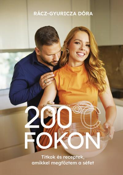 200 fokon - Titkok és receptek, amikkel megfőztem a séfet