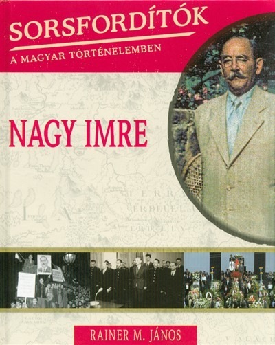 Nagy Imre /Sorsfordítók 3.