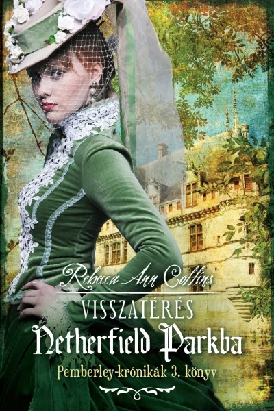 Visszatérés Netherfield parkba /Pemberley-krónikák 3.