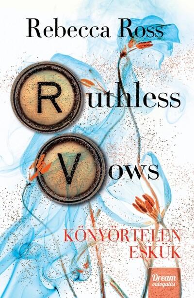 Ruthless Vows - Könyörtelen eskük (éldekorált)