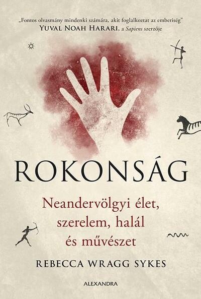 Rokonság - Neandervölgyi élet, szerelem, halál és művészet