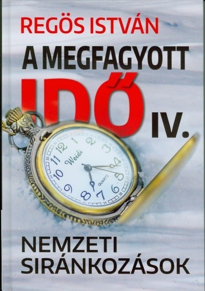 A megfagyott idő IV. - Nemzeti siránkozások