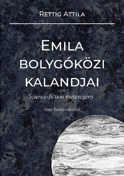 Emila bolygóközi kalandjai - Science-fiction meseregény