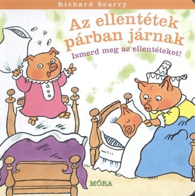 Az ellentétek párban járnak /Ismerd meg az ellentéteket!