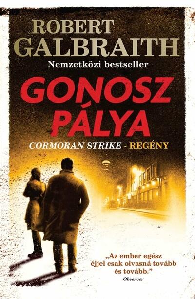 Gonosz pálya - Cormoran Strike (4. kiadás)