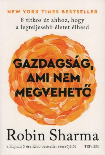 Gazdagság, ami nem megvehető - 8 titkos út ahhoz, hogy a legteljesebb életet élhesd