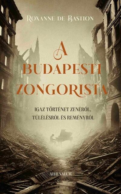 A budapesti zongorista - Igaz történet zenéről, túlélésről és reményről