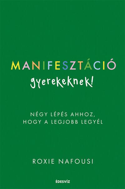 Manifesztáció gyerekeknek - Négy lépés ahhoz, hogy a legjobb legyél