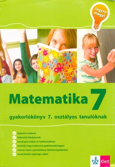 Matematika 7 - Gyakorlókönyv 7. osztályos tanulóknak