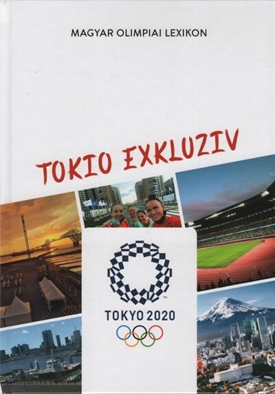 Tokio exkluziv - Magyar Olimpiai Lexikon