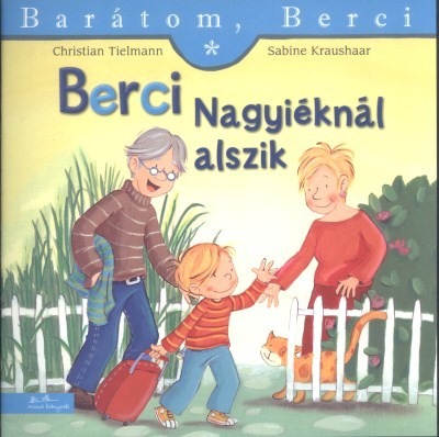 Berci nagyiéknál alszik - Barátom, Berci 6.