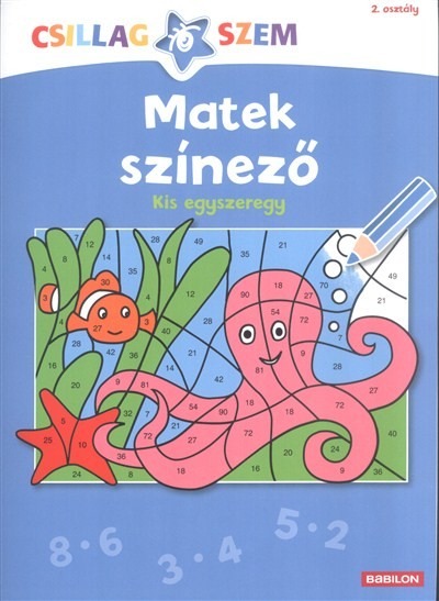 Matek színező: Kis egyszeregy /Csillagszem 2. osztály