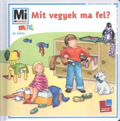 Mit vegyek ma fel? /Mi Micsoda mini 16.