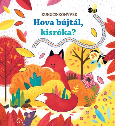 Hova bújtál, kisróka? - Kukucs-könyvek (új kiadás)