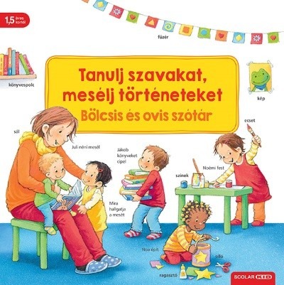 Tanulj szavakat, mesélj történeteket - Bölcsis és ovis szótár