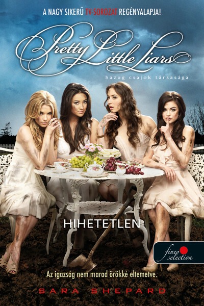 Pretty Little Liars - Hihetetlen - Hazug csajok társasága 4.