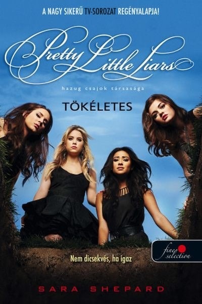 Pretty Little Liars - Tökéletes - Hazug csajok társasága 3.