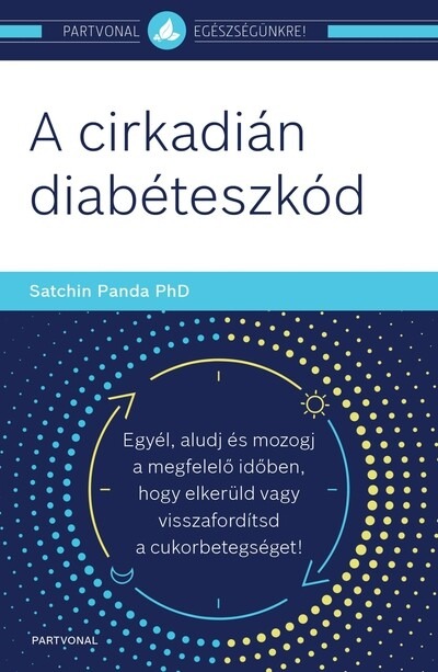 A cirkadián diabéteszkód - Egyél, aludj és mozogj a megfelelő időben, hogy elkerüld vagy visszafordítsd a cukorbetegséget!