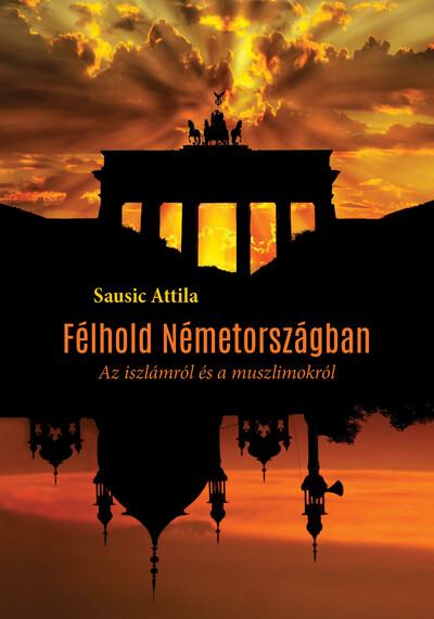 Félhold Németországban - Az iszlámról és a muszlimokról