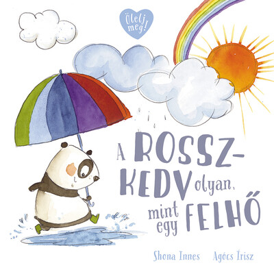 A rosszkedv olyan, mint egy felhő - Ölelj meg!