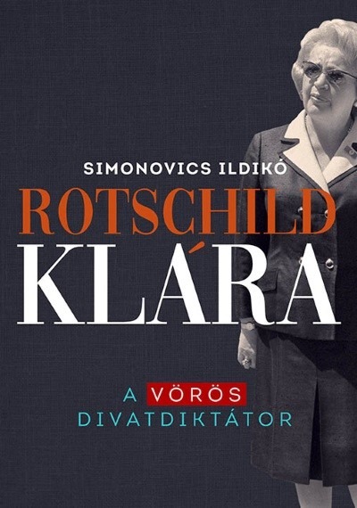 Rotschild Klára - A vörös divatdiktátor