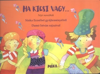 Ha kicsi vagy... /Népi mondókák lapozó