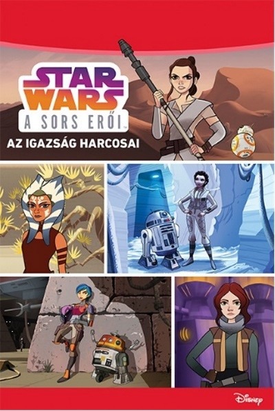 Star Wars - A sors erői: Az igazság harcosai