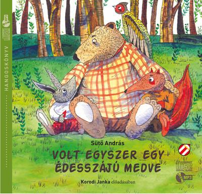 Volt egyszer egy édesszájú medve - Fülbemászó gyerekirodalom a Cerkabellától - Hangoskönyv