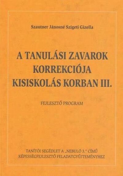 A tanulási zavarok korrekciója kisiskolás korban III.