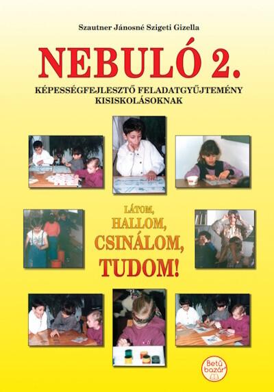 Nebuló 2. - Látom, hallom, csinálom, tudom!