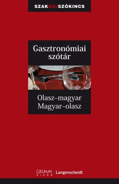 Gasztronómiai szótár olasz-magyar-olasz - Szakmai szókincs