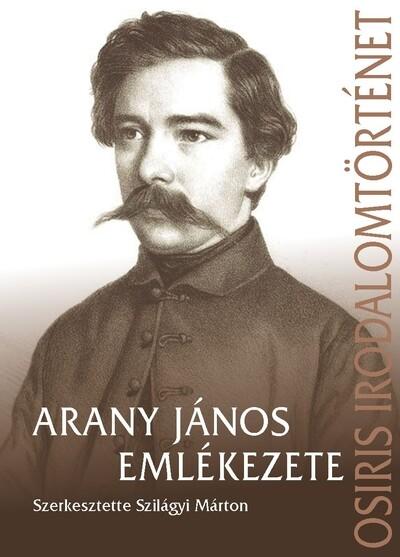 Arany jános emlékezete - Osiris irodalomtörténet