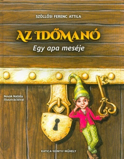 Az időmanó - Egy apa meséje