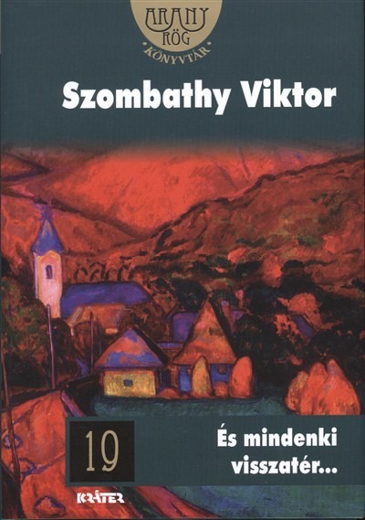 ÉS MINDENKI VISSZATÉR... /ARANYRÖG KÖNYVTÁR 19.