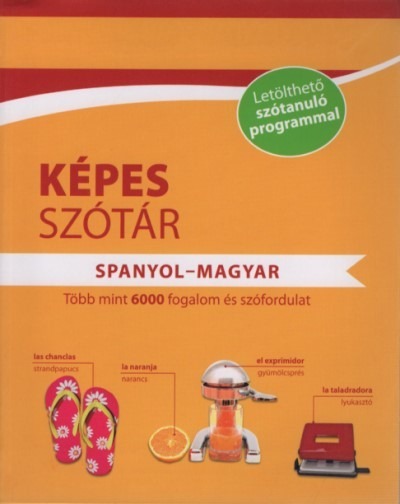 Képes szótár spanyol-magyar - Több mint 6000 fogalom és szófordulat