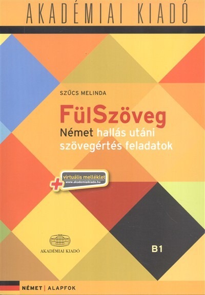 Fülszöveg - Német hallás utáni szövegértés feladatok /Alapfok B1