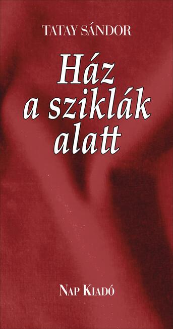 Ház a sziklák alatt - Három elbeszélés (új kiadás)