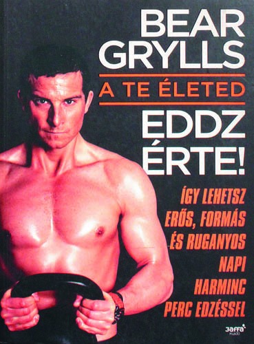 A te életed eddz érte!