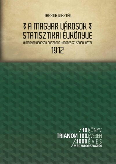 A magyar városok statisztikai évkönyve - A magyar városok országos kongresszusának iratai, 1912