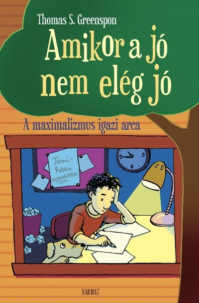 Amikor a jó nem elég jó - A maximalizmus igazi arca