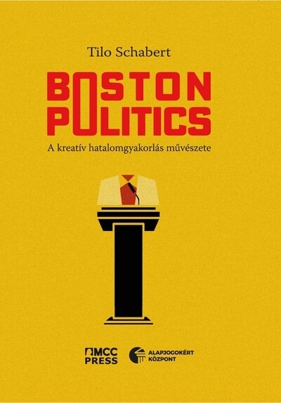 Boston Politics - A kreatív hatalomgyakorlás művészete