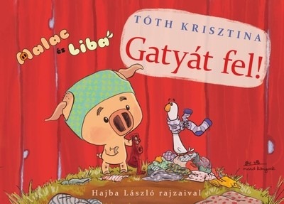 Gatyát fel! - Malac és Liba 3.