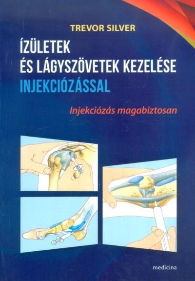 Ízületek és lágyszövetek kezelése injekciózással /Injekciózás magabiztosan