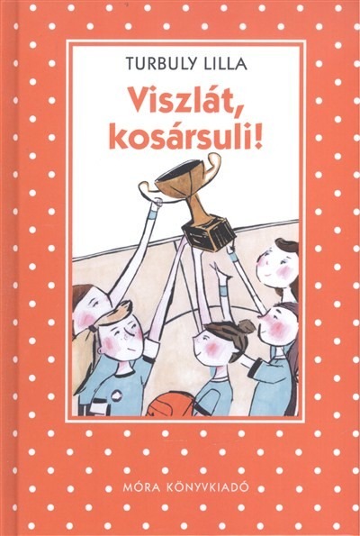 Viszlát, kosársuli! /Pöttyös könyvek