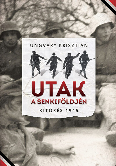 Utak a senkiföldjén - Kitörés 1945