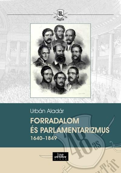 Forradalom és parlamentarizmus 1640-1849