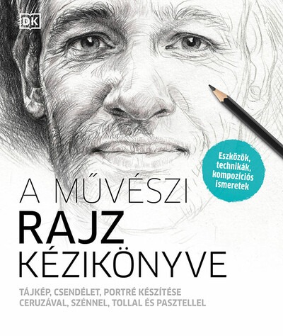 A művészi rajz kézikönyve - Tájkép, csendélet, portré készítése ceruzával, szénnel, tollal és pasztellel (új kiadás)