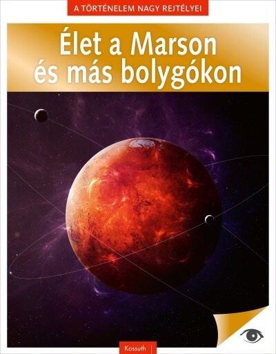 Élet a Marson és más bolygókon - A történelem nagy rejtélyei 13.