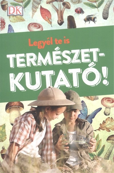 Legyél te is természetkutató!